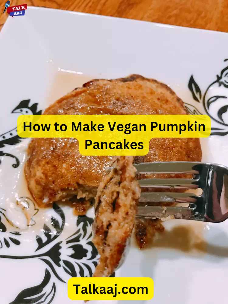 Recipes : How to Make Vegan Pumpkin Pancakes