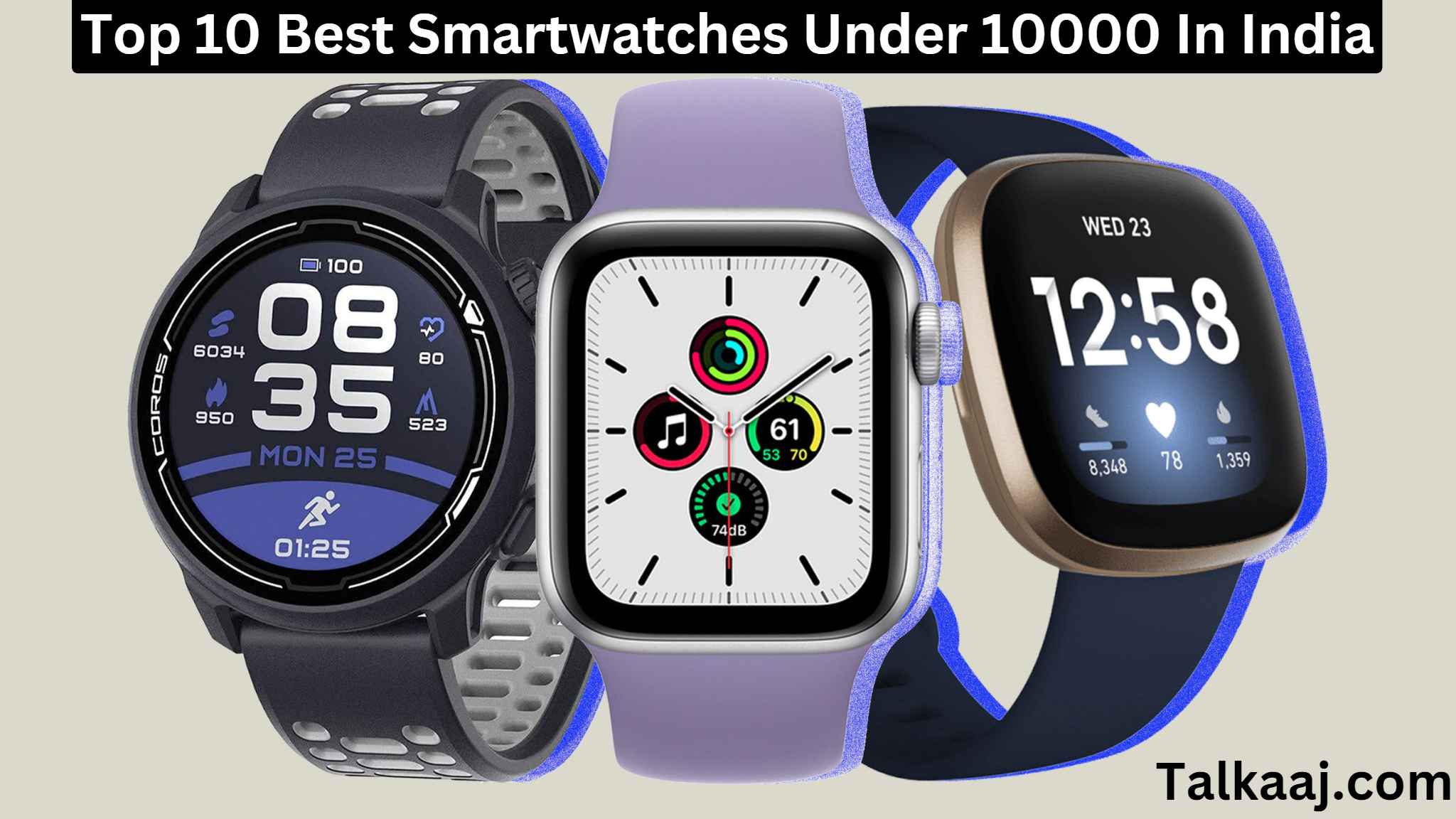 Top 10 Best Smartwatches Under 10000 In India - Buyer’s Guide Review