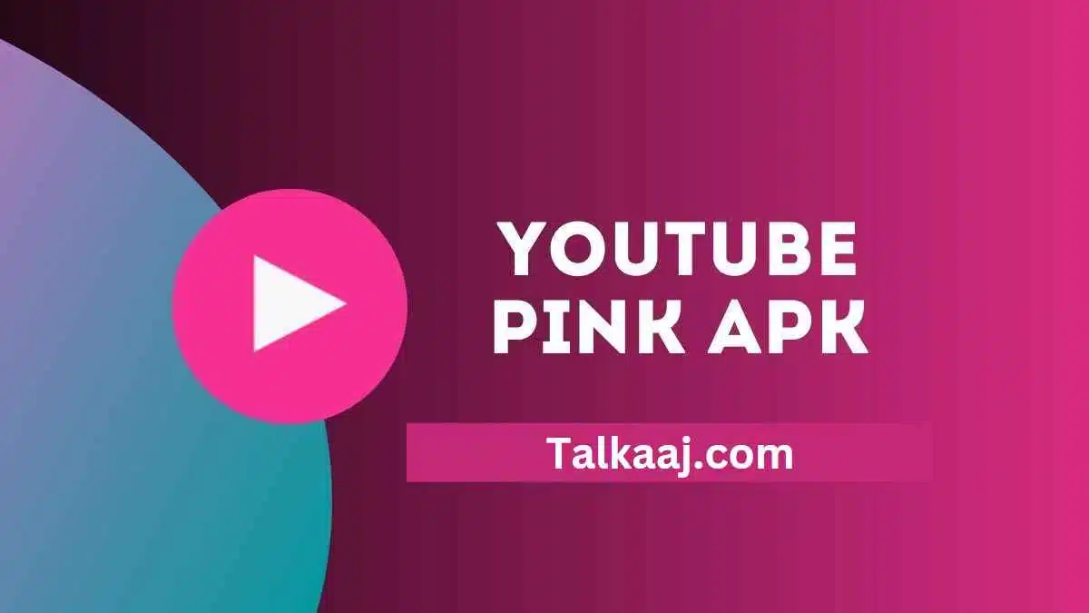 Youtube pink Apk (2023) | YouTube Pink Apk Download Latest Version