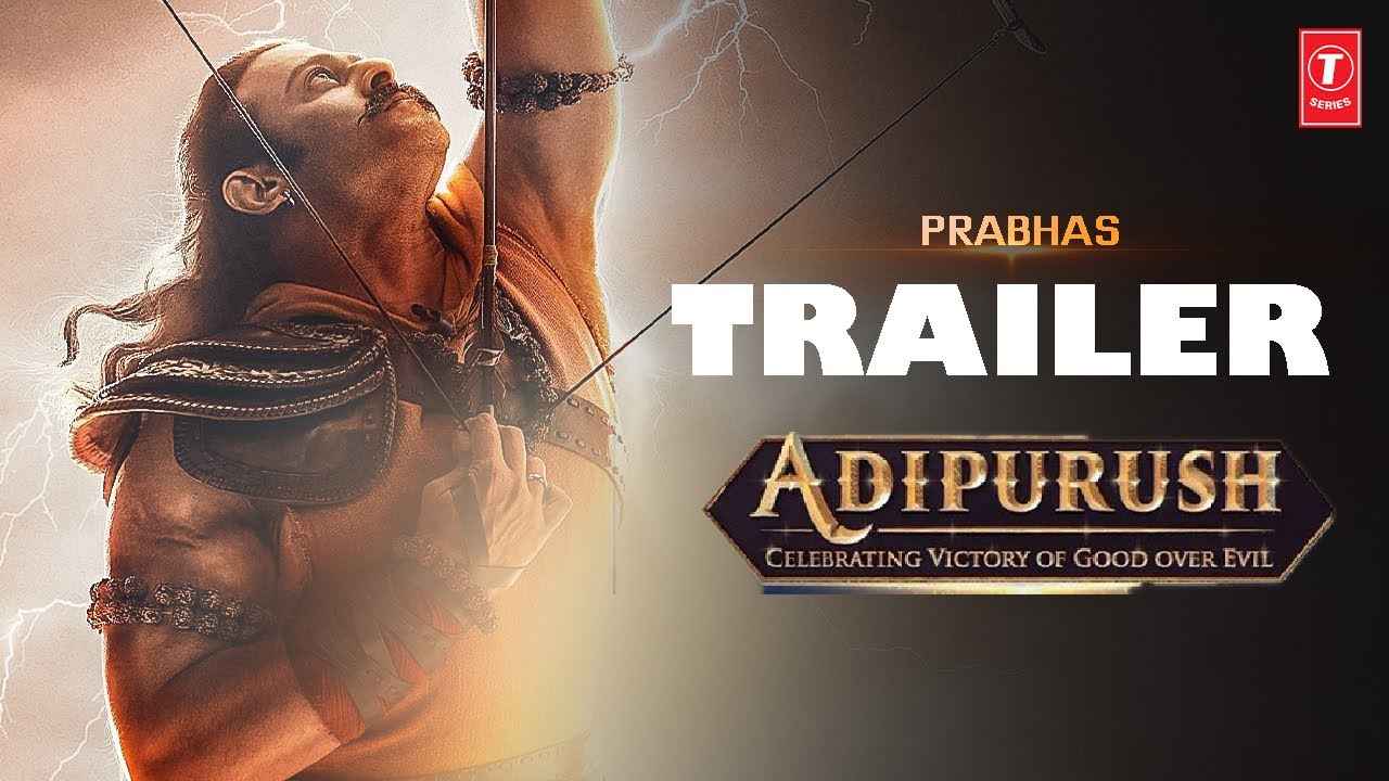 Adipurush Official Trailer Hindi Prabhas Saif Ali Khan Kriti Sanon Om Raut Bhushan