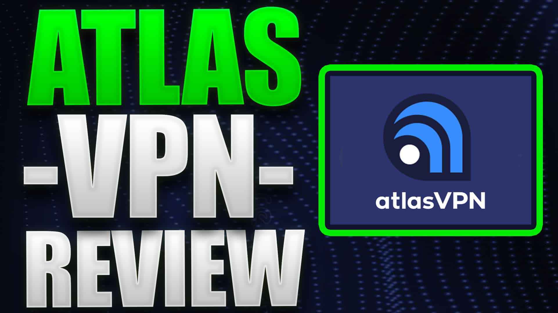 Atlas VPN: The Best Free VPN for Your Needs
