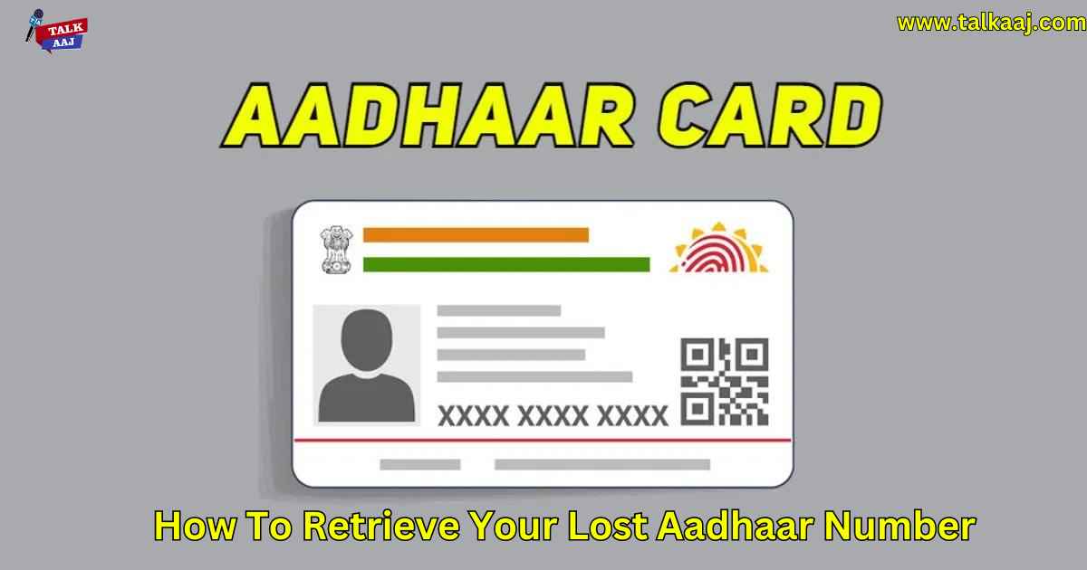 How to retrieve your lost Aadhaar Number: