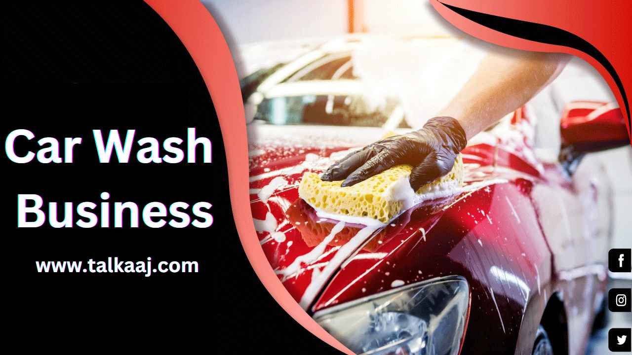 Car Wash Business Kaise Shuru Kare-talkaaj