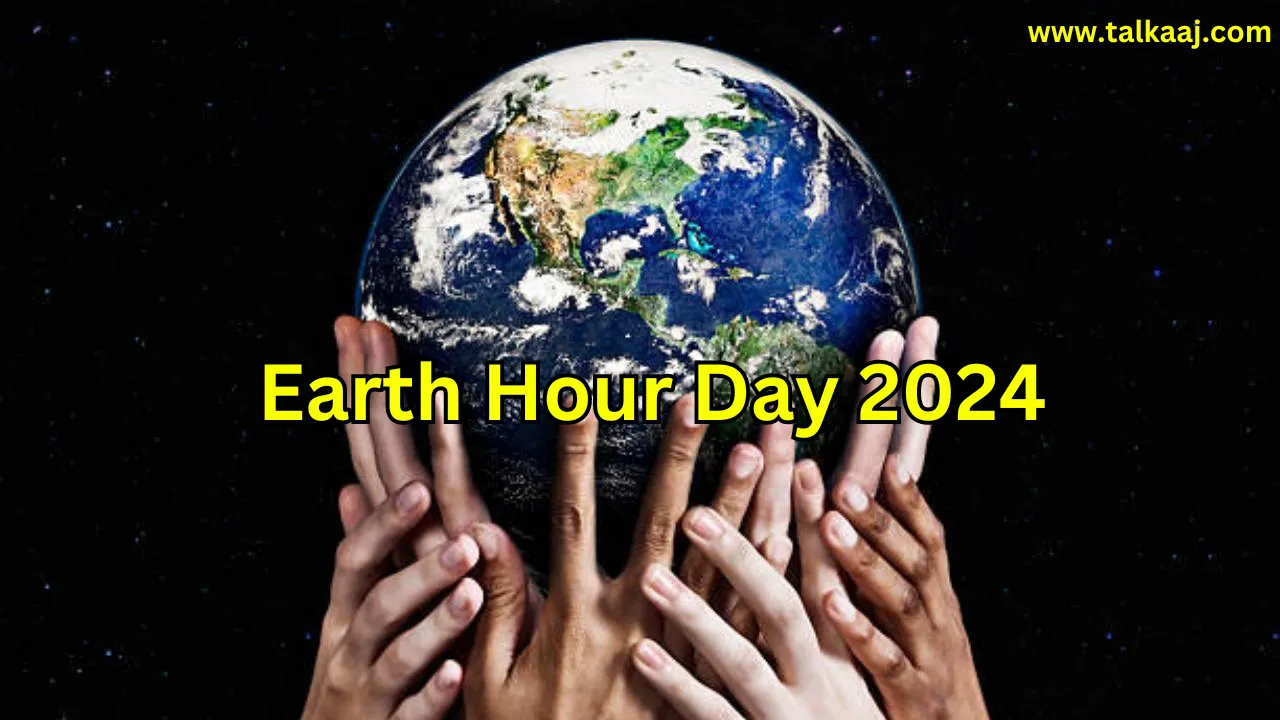 Earth Hour Day 2024 Hindi-talkaaj.com #EarthHour