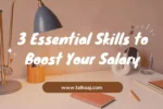 3 Essential Skills to Boost Your Salary